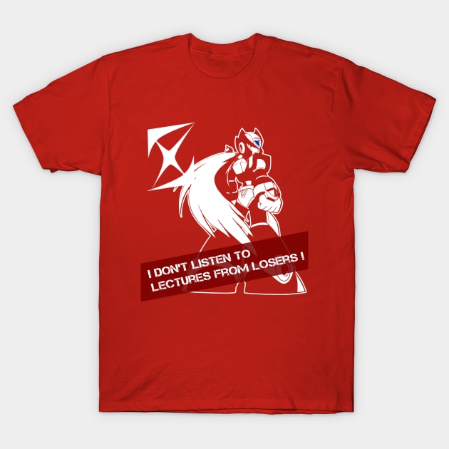 ZERO - I don't listen to lectures from losers T-Shirt by Bolivian_Brawler